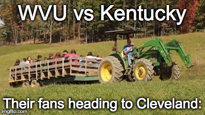 WVU vs Kentucky Their fans heading to Cleveland: | image tagged in wvu fans heading to cleveland regional finals | made w/ Imgflip meme maker
