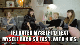Mae Martin Thinking Out Loud Date Myself | IF I DATED MYSELF I'D TEXT MYSELF BACK SO FAST. WITH 4 X'S. | image tagged in gifs,date,texting | made w/ Imgflip video-to-gif maker