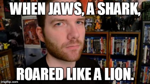 Stuckmann Stare | WHEN JAWS, A SHARK, ROARED LIKE A LION. | image tagged in stuckmann stare,jaws,memes | made w/ Imgflip meme maker