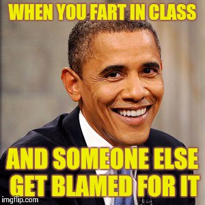 One of the best feelings | WHEN YOU FART IN CLASS AND SOMEONE ELSE GET BLAMED FOR IT | image tagged in fart | made w/ Imgflip meme maker