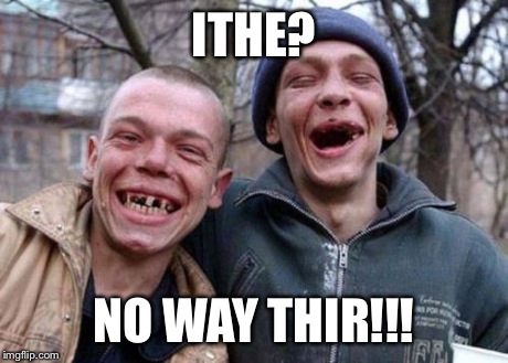 Ugly Twins Meme | ITHE? NO WAY THIR!!! | image tagged in memes,ugly twins | made w/ Imgflip meme maker