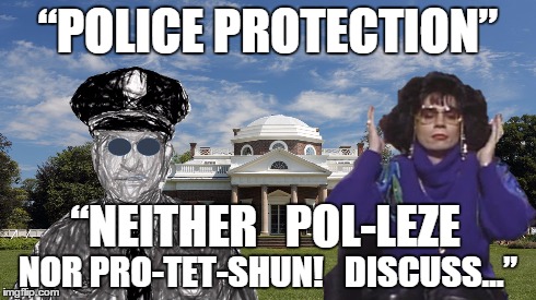 “POLICE PROTECTION” NOR PRO-TET-SHUN!   DISCUSS…” “NEITHER   POL-LEZE | image tagged in university of virginia student beaten,arrested by alcohol control agents,police | made w/ Imgflip meme maker