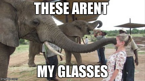 these arent my glasses | THESE ARENT MY GLASSES | image tagged in memes | made w/ Imgflip meme maker