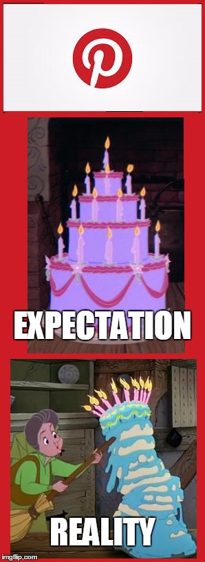 Pinterest... | EXPECTATION REALITY | image tagged in cake,disney | made w/ Imgflip meme maker