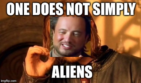 One Does Not Simply Meme | ONE DOES NOT SIMPLY ALIENS | image tagged in memes,one does not simply | made w/ Imgflip meme maker