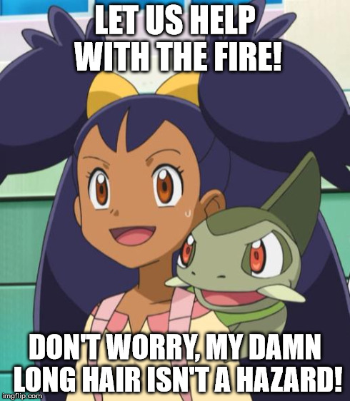 LET US HELP WITH THE FIRE! DON'T WORRY, MY DAMN LONG HAIR ISN'T A HAZARD! | image tagged in funny | made w/ Imgflip meme maker