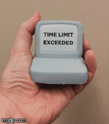 Time Limit Exceeded | image tagged in gifs | made w/ Imgflip images-to-gif maker