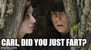 Fart | CARL, DID YOU JUST FART? | image tagged in the walking dead,coral,the walking dead coral,fart,disease,woods | made w/ Imgflip meme maker