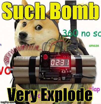 Such Bomb | Such Bomb Very Explode | image tagged in doge,bomb | made w/ Imgflip meme maker