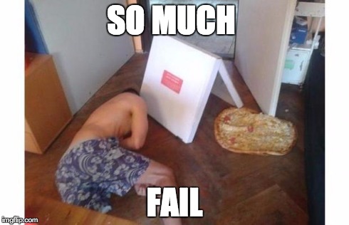 SO MUCH FAIL | image tagged in pizza fail | made w/ Imgflip meme maker