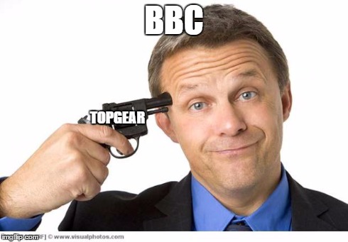 Gun to head | BBC TOPGEAR | image tagged in gun to head | made w/ Imgflip meme maker