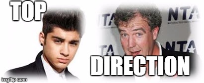 Zayn joins Clarkson | TOP DIRECTION | image tagged in zayn malik,jeremy clarkson,one direction,top gear | made w/ Imgflip meme maker