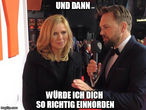 UND DANN WÜRDE ICH DICH SO RICHTIG EINNORDEN | made w/ Imgflip meme maker