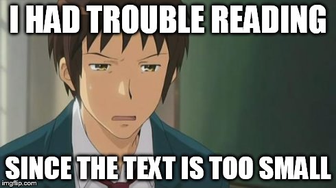 Kyon WTF | I HAD TROUBLE READING SINCE THE TEXT IS TOO SMALL | image tagged in kyon wtf | made w/ Imgflip meme maker