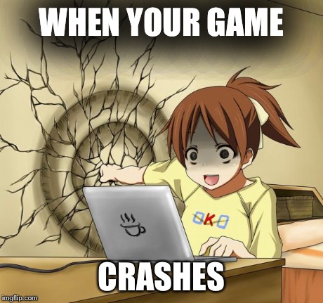 WHEN YOUR GAME CRASHES | image tagged in pc gaming | made w/ Imgflip meme maker