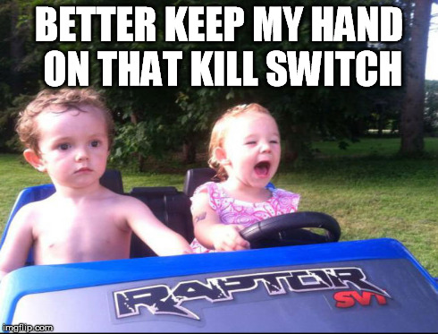 BETTER KEEP MY HAND ON THAT KILL SWITCH | made w/ Imgflip meme maker
