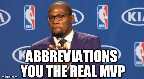You The Real MVP Meme | ABBREVIATIONS YOU THE REAL MVP | image tagged in memes,you the real mvp | made w/ Imgflip meme maker