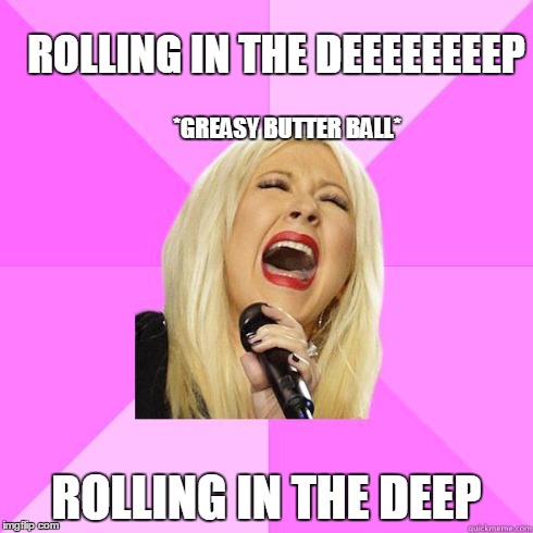 It's obscure, you need to listen to the song to get it | *GREASY BUTTER BALL* ROLLING IN THE DEEP ROLLING IN THE DEEEEEEEEP | image tagged in wrong lyrics christina,adele,memes | made w/ Imgflip meme maker