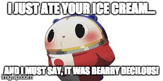 I JUST ATE YOUR ICE CREAM... AND I MUST SAY, IT WAS BEARRY DECILOUS! | image tagged in bptbad pun teddie | made w/ Imgflip meme maker