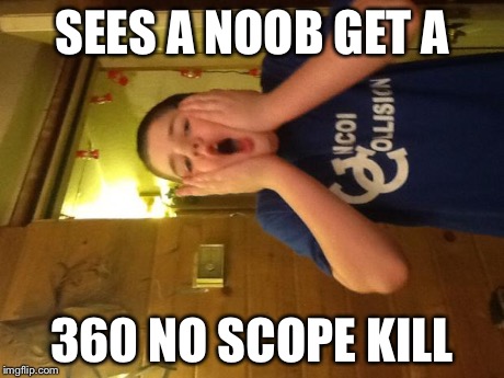 SEES A NOOB GET A 360 NO SCOPE KILL | image tagged in extremely surprised hayden | made w/ Imgflip meme maker