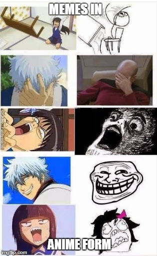 Anime!!!!!! | MEMES IN ANIME FORM | image tagged in anime,captain picard facepalm | made w/ Imgflip meme maker