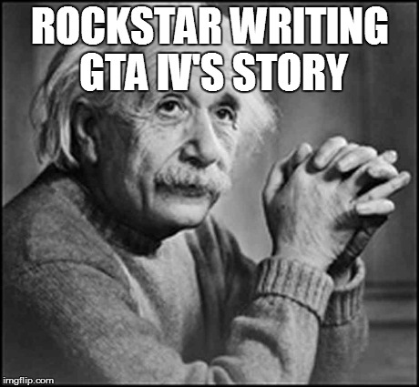 ROCKSTAR WRITING GTA IV'S STORY | made w/ Imgflip meme maker