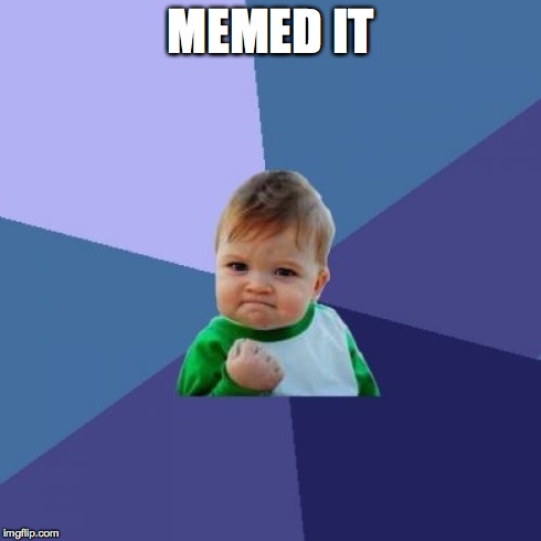 Success Kid Meme | MEMED IT | image tagged in memes,success kid | made w/ Imgflip meme maker