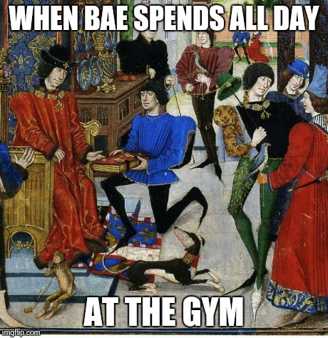 Historical gains bro | WHEN BAE SPENDS ALL DAY AT THE GYM | image tagged in gym,history | made w/ Imgflip meme maker