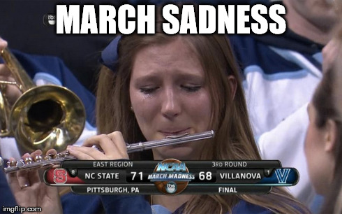 MARCH SADNESS | image tagged in march madness | made w/ Imgflip meme maker
