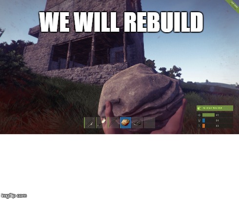 WE WILL REBUILD | made w/ Imgflip meme maker