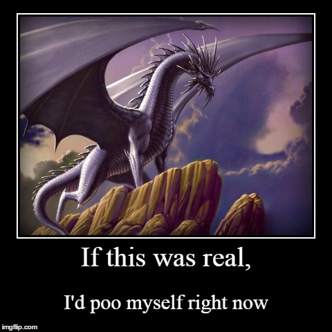 image tagged in funny,demotivationals,dragons | made w/ Imgflip demotivational maker