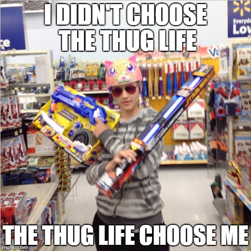 walmart_thug | I DIDN'T CHOOSE THE THUG LIFE THE THUG LIFE CHOOSE ME | image tagged in memes,thug life,halo4202 | made w/ Imgflip meme maker