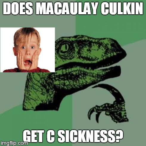 average kid | DOES MACAULAY CULKIN GET C SICKNESS? | image tagged in memes | made w/ Imgflip meme maker
