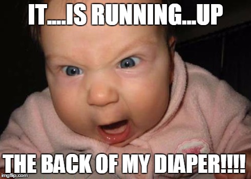 Evil Baby Meme | IT....IS RUNNING...UP THE BACK OF MY DIAPER!!!! | image tagged in memes,evil baby | made w/ Imgflip meme maker