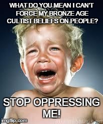 Crying Baby | WHAT DO YOU MEAN I CAN'T FORCE MY BRONZE AGE CULTIST BELIEFS ON PEOPLE? STOP OPPRESSING ME! | image tagged in crying baby,religion,bullshit,bronze age | made w/ Imgflip meme maker