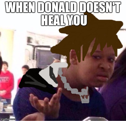 Confused Sora | WHEN DONALD DOESN'T HEAL YOU | image tagged in kingdom hearts,confused black girl,video games | made w/ Imgflip meme maker