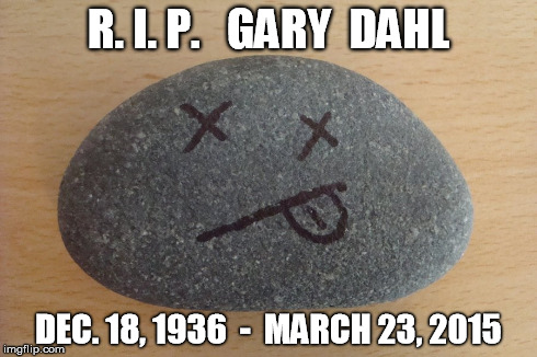 R.I.P. Gary Dahl | R. I. P.   GARY  DAHL DEC. 18, 1936  -  MARCH 23, 2015 | image tagged in pet rock,death | made w/ Imgflip meme maker