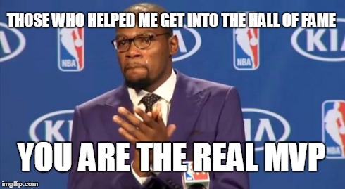 It's a bit funny that it happened on April 1st though:/ | THOSE WHO HELPED ME GET INTO THE HALL OF FAME YOU ARE THE REAL MVP | image tagged in memes,you the real mvp,leaderboard | made w/ Imgflip meme maker