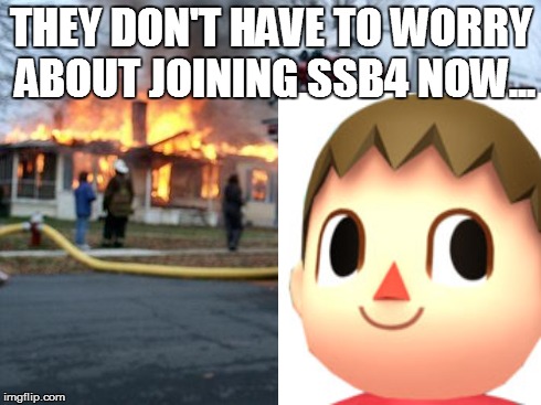 Disaster Girl | THEY DON'T HAVE TO WORRY ABOUT JOINING SSB4 NOW... | image tagged in memes,disaster girl,super smash brothers | made w/ Imgflip meme maker