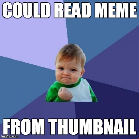 Success Kid Meme | COULD READ MEME FROM THUMBNAIL | image tagged in memes,success kid | made w/ Imgflip meme maker