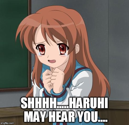 Mikuru Blush | SHHHH.....HARUHI MAY HEAR YOU.... | image tagged in mikuru blush | made w/ Imgflip meme maker