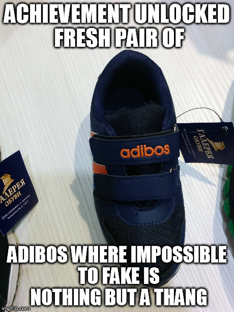 Achievement Unlocked | ACHIEVEMENT UNLOCKED FRESH PAIR OF ADIBOS WHERE IMPOSSIBLE TO FAKE IS NOTHING BUT A THANG | image tagged in adibos,adidas | made w/ Imgflip meme maker