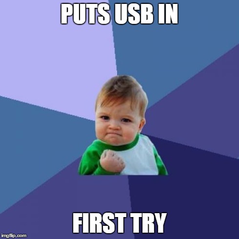 Success Kid | PUTS USB IN FIRST TRY | image tagged in memes,success kid | made w/ Imgflip meme maker