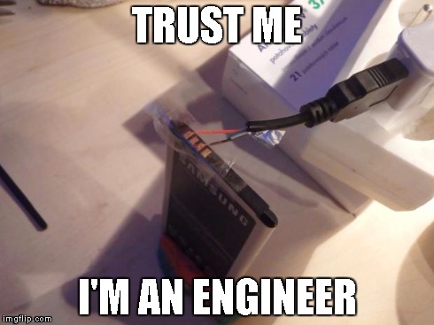 TRUST ME I'M AN ENGINEER | image tagged in engineer,engineering | made w/ Imgflip meme maker