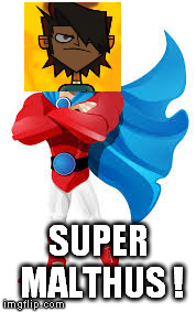 SUPER MALTHUS ! | made w/ Imgflip meme maker