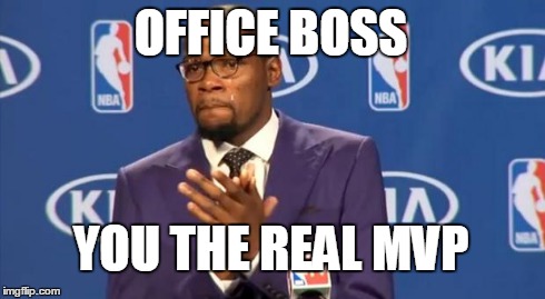 You The Real MVP Meme | OFFICE BOSS YOU THE REAL MVP | image tagged in memes,you the real mvp | made w/ Imgflip meme maker