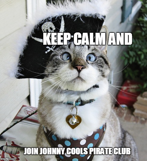 KEEP CALM AND JOIN JOHNNY COOLS PIRATE CLUB | made w/ Imgflip meme maker