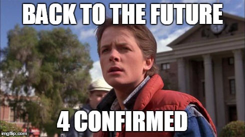 Marty McFly | BACK TO THE FUTURE 4 CONFIRMED | image tagged in marty mcfly | made w/ Imgflip meme maker
