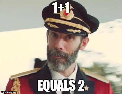 Captain Obvious | 1+1 EQUALS 2 | image tagged in captain obvious | made w/ Imgflip meme maker