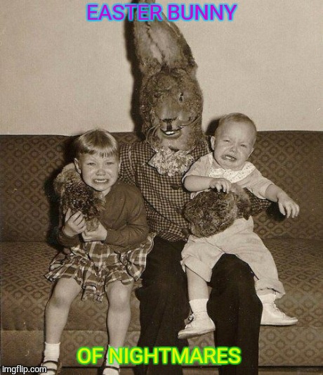 Oh My Cottontail | EASTER BUNNY OF NIGHTMARES | image tagged in easter,memes,scary,creepy,black and white,baby cry | made w/ Imgflip meme maker